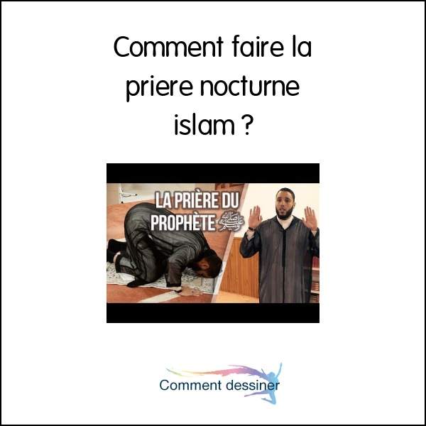 Comment faire la priere nocturne islam